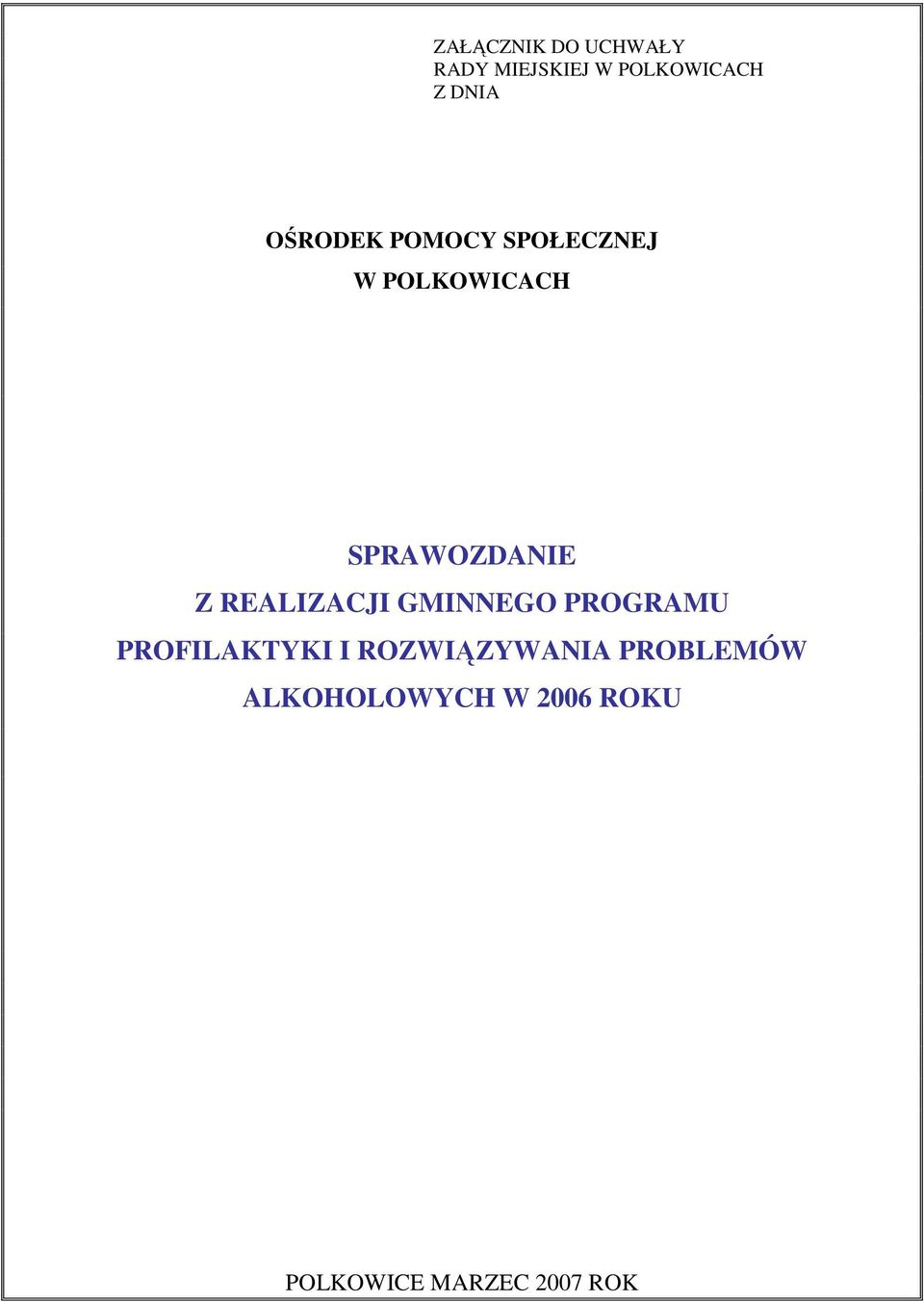 REALIZACJI GMINNEGO PROGRAMU PROFILAKTYKI I ROZWIĄZYWANIA