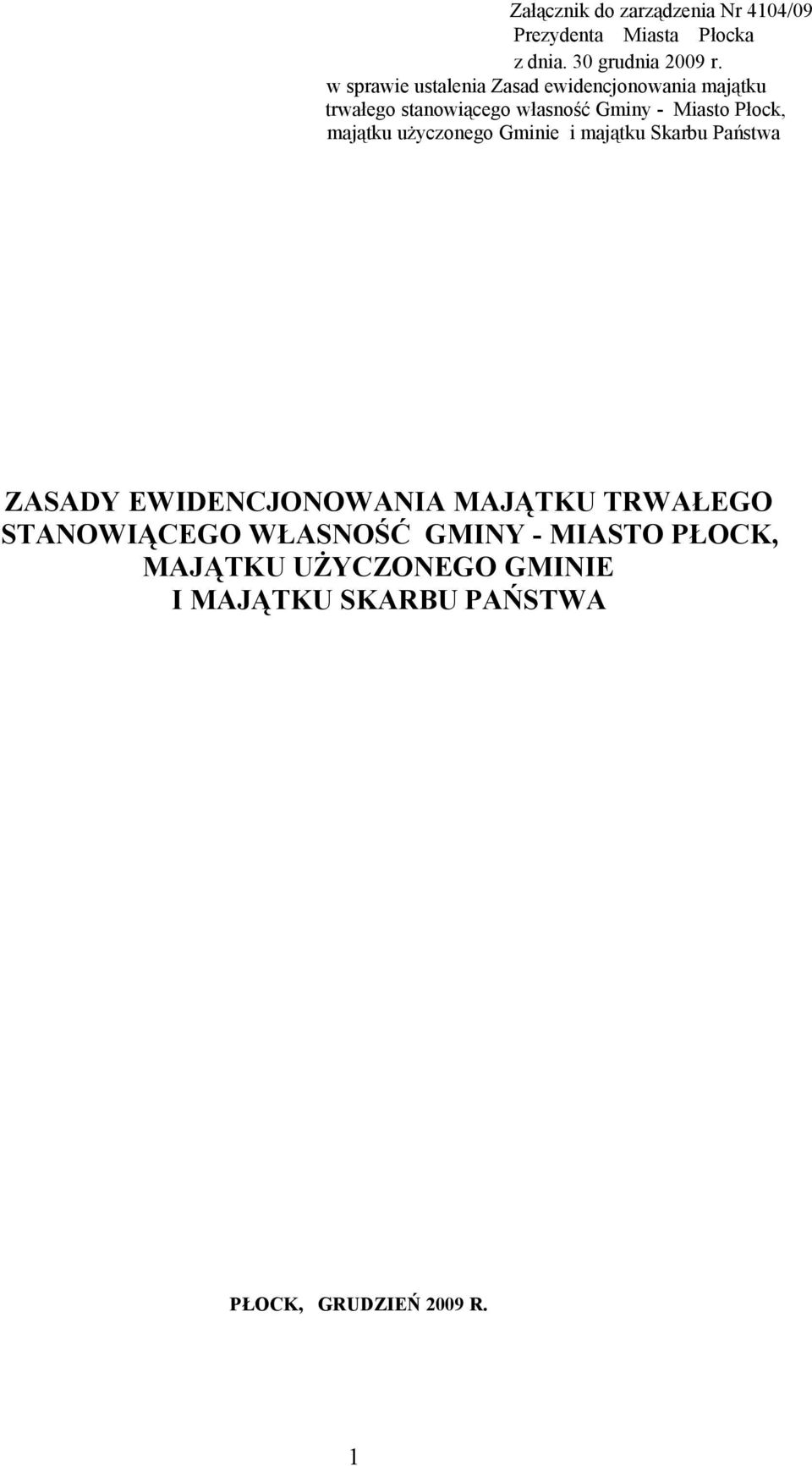 Płock, majątku użyczonego Gminie i majątku Skarbu Państwa ZASADY EWIDENCJONOWANIA MAJĄTKU TRWAŁEGO