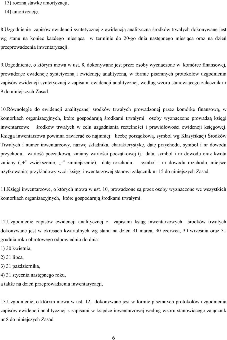 przeprowadzenia inwentaryzacji. 9.Uzgodnienie, o którym mowa w ust.