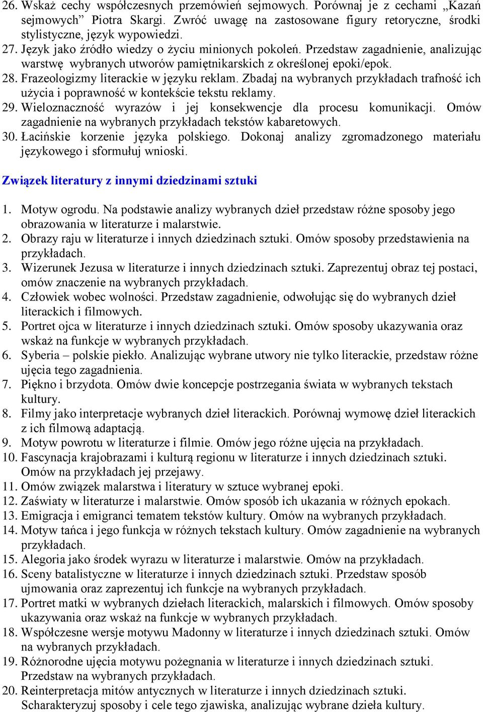 Zbadaj na wybranych przykładach trafność ich użycia i poprawność w kontekście tekstu reklamy. 29. Wieloznaczność wyrazów i jej konsekwencje dla procesu komunikacji.