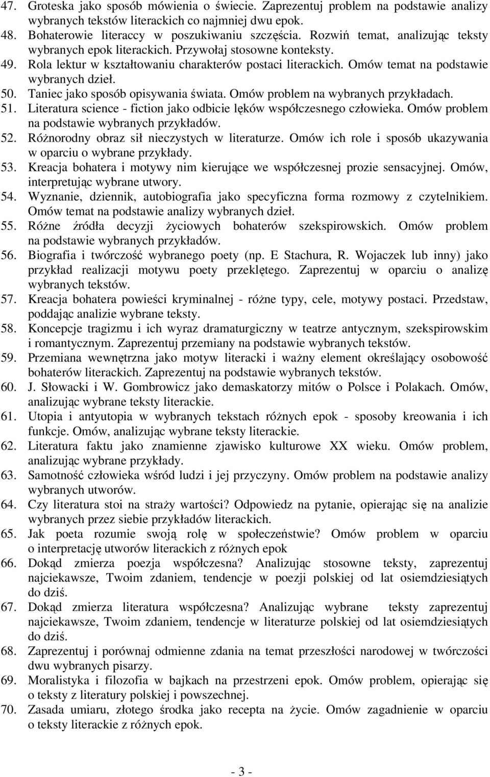 Taniec jako sposób opisywania świata. Omów problem na wybranych przykładach. 51. Literatura science - fiction jako odbicie lęków współczesnego człowieka.