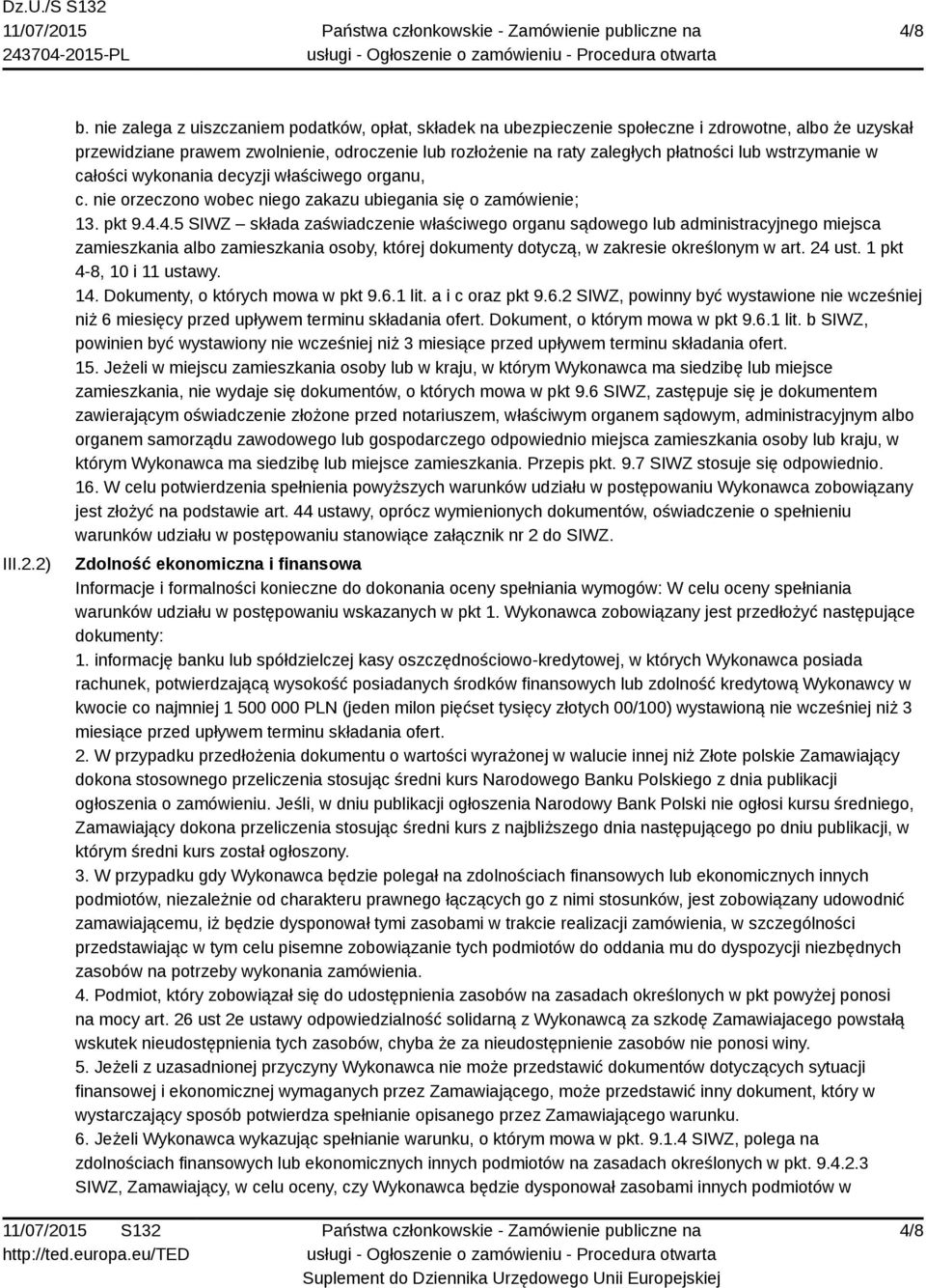 wstrzymanie w całości wykonania decyzji właściwego organu, c. nie orzeczono wobec niego zakazu ubiegania się o zamówienie; 13. pkt 9.4.