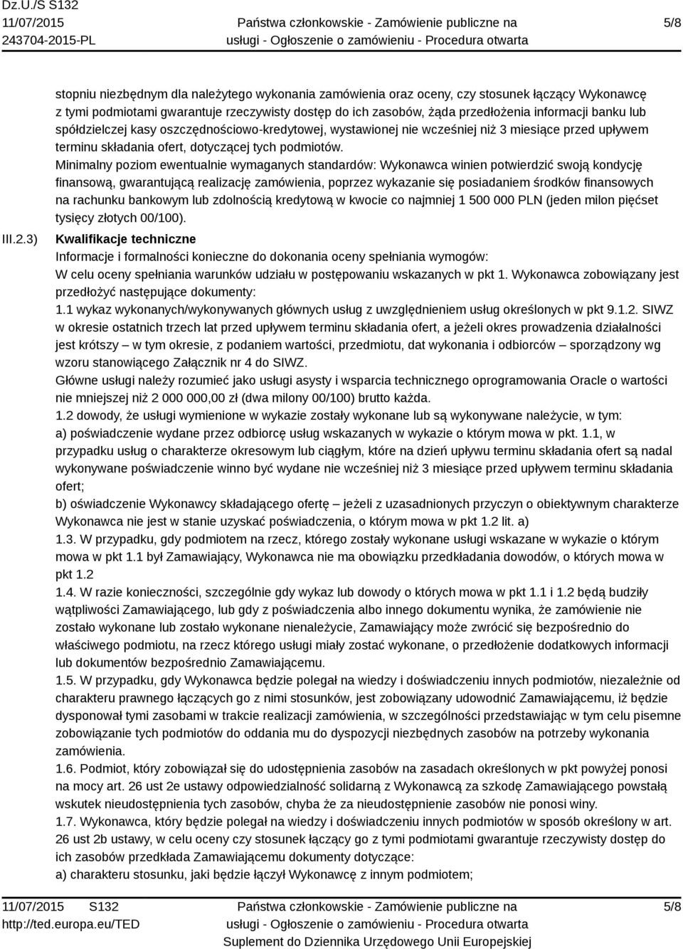 lub spółdzielczej kasy oszczędnościowo-kredytowej, wystawionej nie wcześniej niż 3 miesiące przed upływem terminu składania ofert, dotyczącej tych podmiotów.