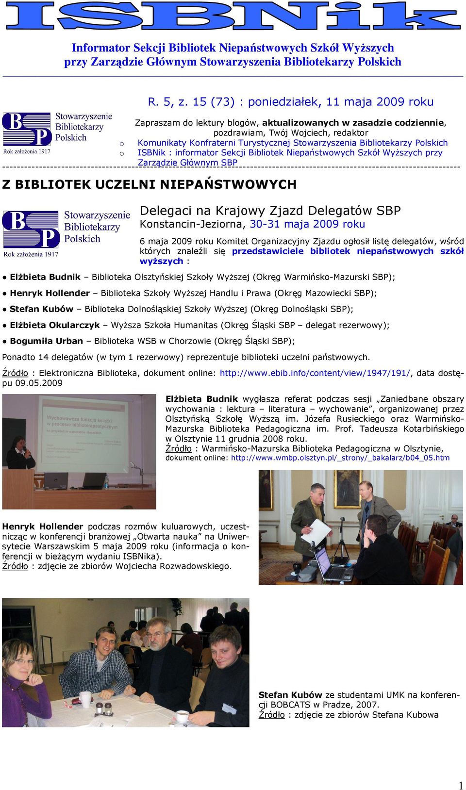 Plskich ISBNik : infrmatr Sekcji Biblitek Niepaństwwych Szkół WyŜszych przy Zarządzie Głównym SBP