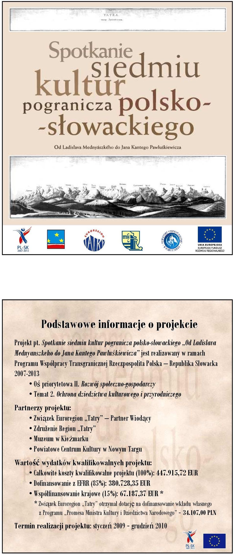 Republika Słowacka 2007-2013 Oś priorytetowa II. Rozwój społeczno-gospodarczy Temat 2.