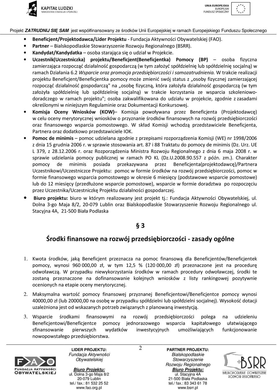 Działania 6.2 Wsparcie oraz promocja przedsiębiorczości i samozatrudnienia.