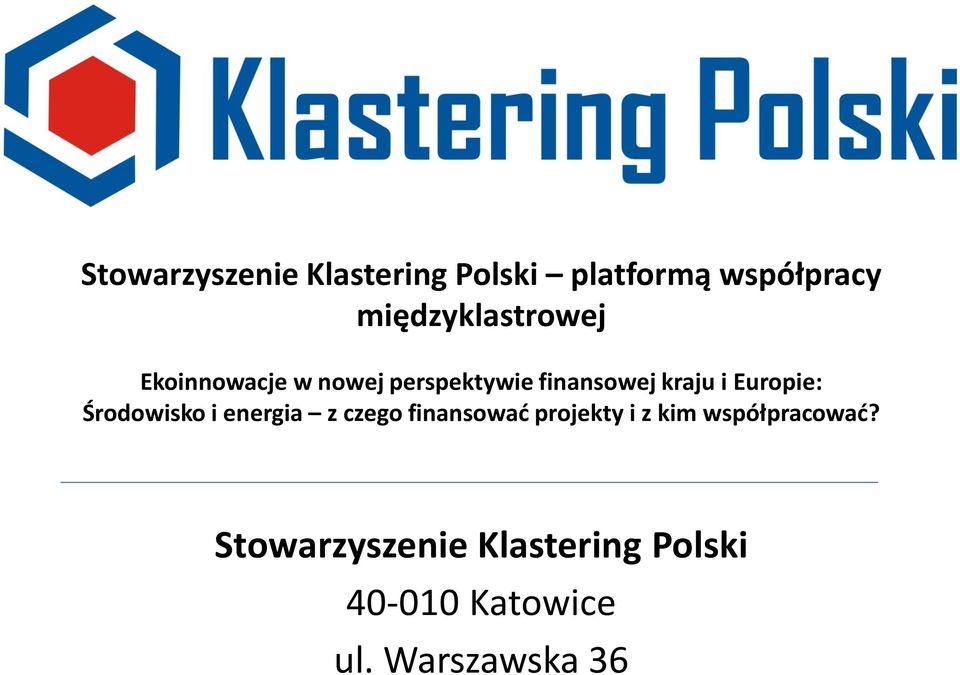 i Europie: Środowisko i energia z czego finansować projekty i z kim