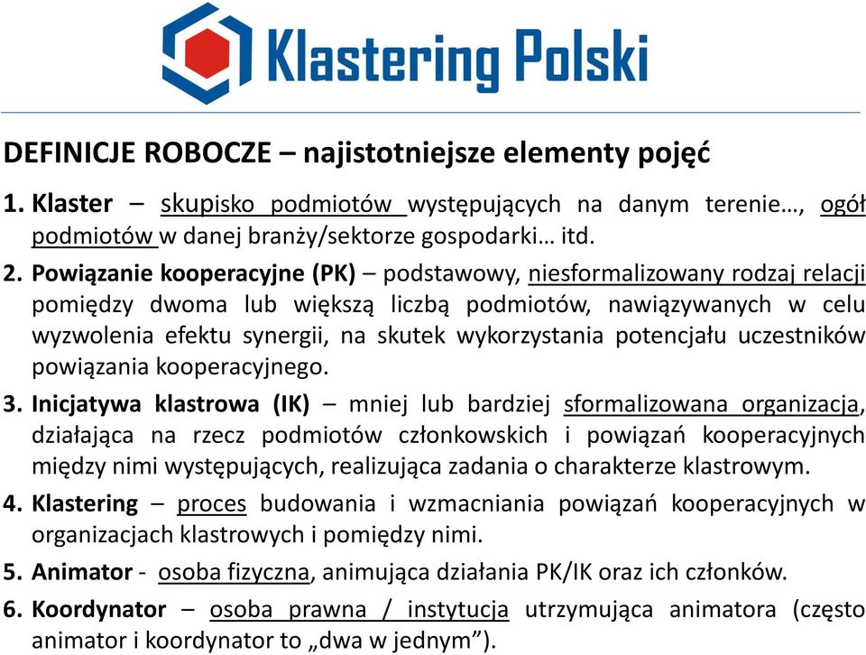 potencjału uczestników powiązania kooperacyjnego. 3.