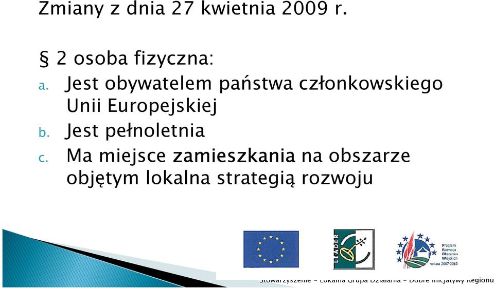 Jest obywatelem państwa członkowskiego Unii