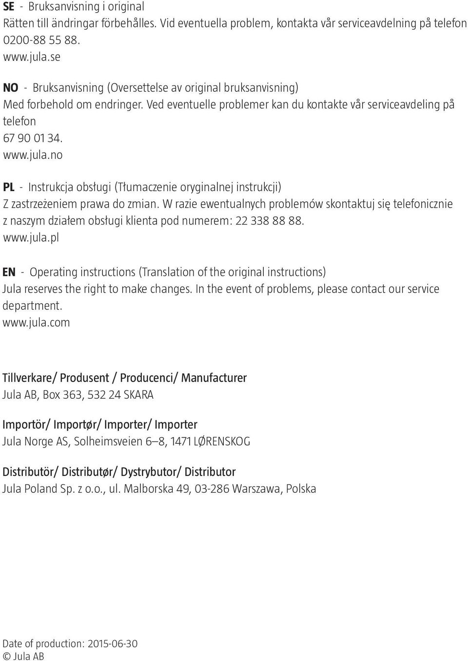 no PL - Instrukcja obsługi (Tłumaczenie oryginalnej instrukcji) Z zastrzeżeniem prawa do zmian.