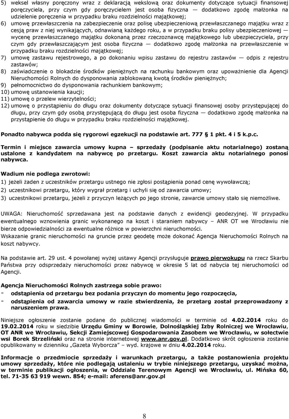 ka dego roku, a w przypadku braku polisy ubezpieczeniowej wycenê przewùaszczanego maj¹tku dokonan¹ przez rzeczoznawcê maj¹tkowego lub ubezpieczyciela, przy czym gdy przewùaszczaj¹cym jest osoba