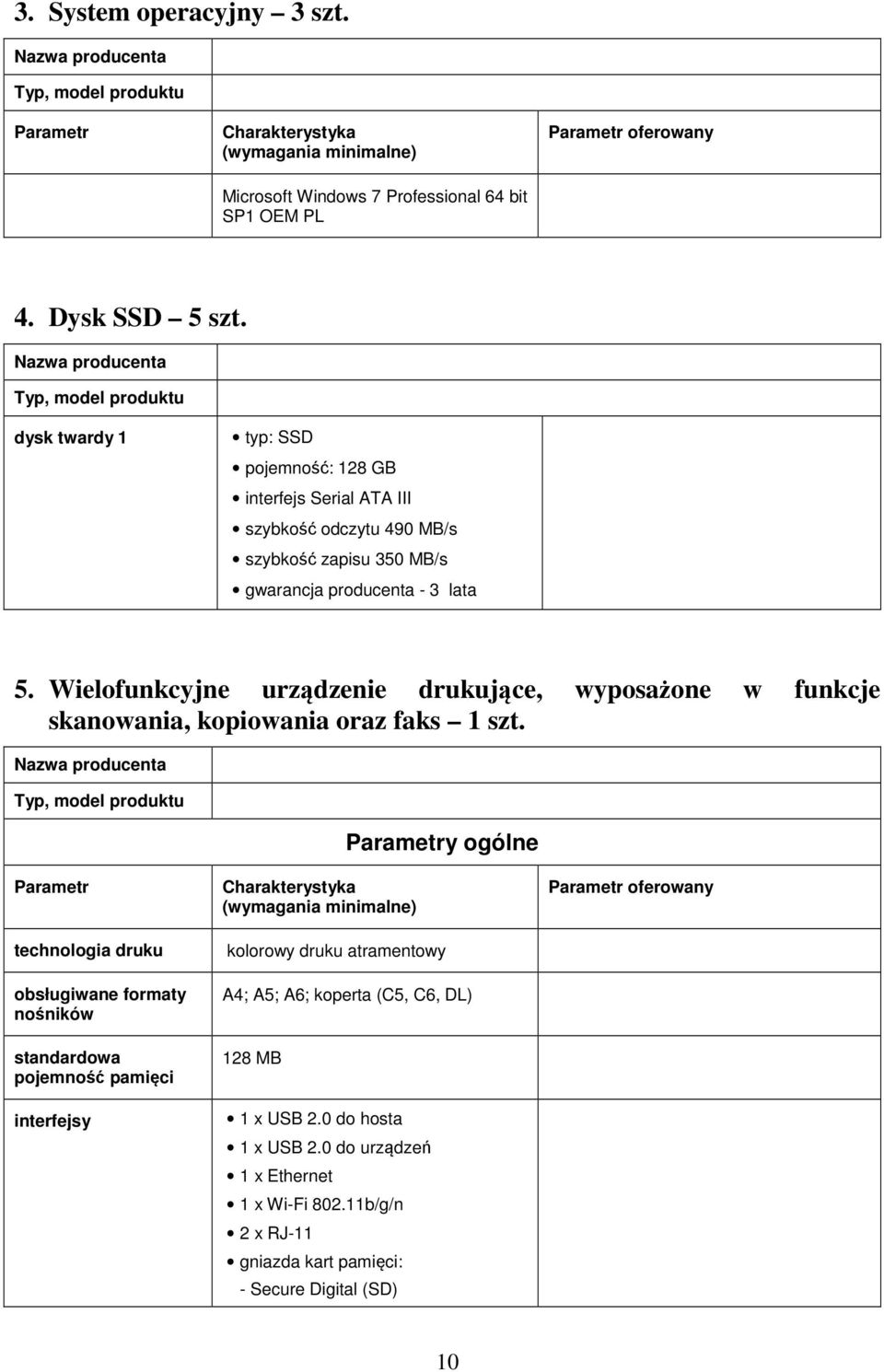 Wielofunkcyjne urządzenie drukujące, wyposażone w funkcje skanowania, kopiowania oraz faks 1 szt.