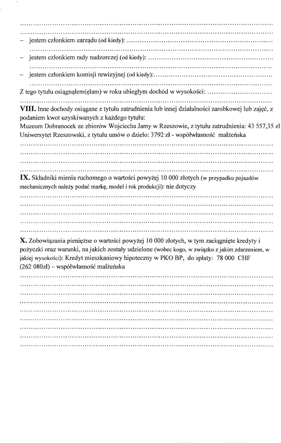 zdego tytulu: Muzeum Dobranocek ze zbior6w Wojciecha Jamy w Rzeszowie, z tytulu zatrudnienia: 43557,35 zl Uniwersytet Rzeszowski, z tytulu um6w 0 dzielo: 3792 zl- wsp6lw1asnosc malzenska IX.
