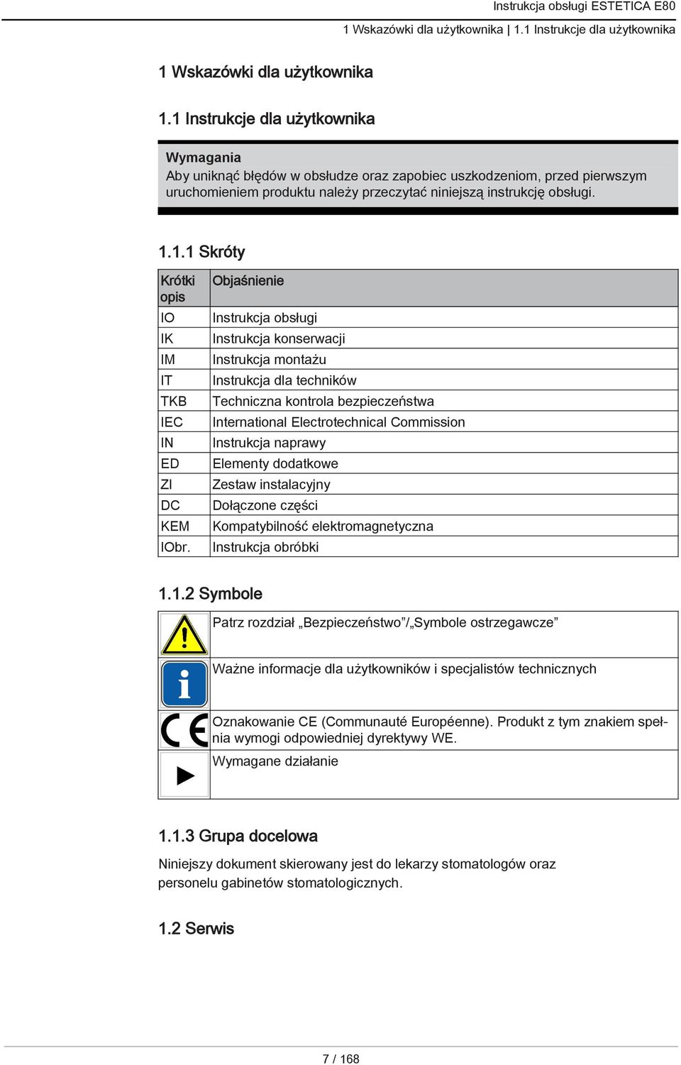 Objaśnienie Instrukcja obsługi Instrukcja konserwacji Instrukcja montażu Instrukcja dla techników Techniczna kontrola bezpieczeństwa International Electrotechnical Commission Instrukcja naprawy