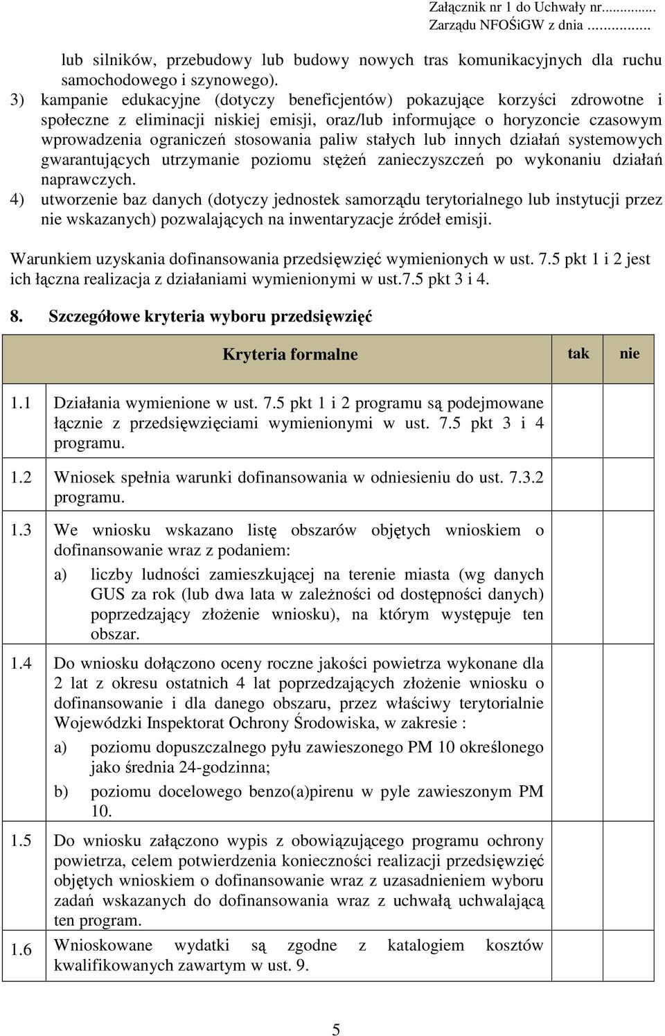 paliw stałych lub innych działań systemowych gwarantujących utrzymanie poziomu stężeń zanieczyszczeń po wykonaniu działań naprawczych.