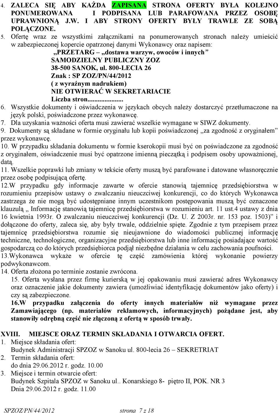 SAMODZIELNY PUBLICZNY ZOZ 38-500 SANOK, ul. 800-LECIA 26 Znak : SP ZOZ/PN/44/2012 ( z wyraźnym nadrukiem) NIE OTWIERAĆ W SEKRETARIACIE Liczba stron... 6.