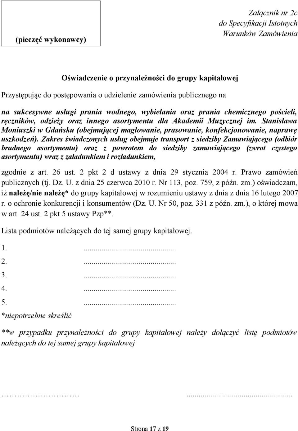 Stanisława Moniuszki w Gdańsku (obejmującej maglowanie, prasowanie, konfekcjonowanie, naprawę uszkodzeń).