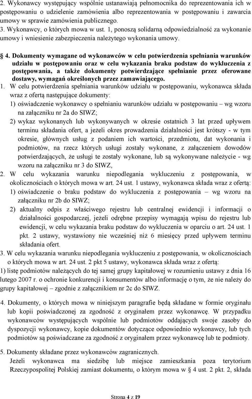 Dokumenty wymagane od wykonawców w celu potwierdzenia spełniania warunków udziału w postępowaniu oraz w celu wykazania braku podstaw do wykluczenia z postępowania, a także dokumenty potwierdzające