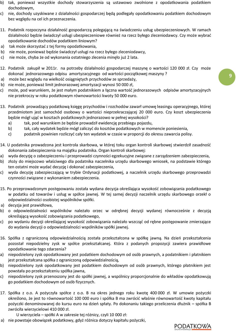 W ramach działalności będzie świadczył usługi ubezpieczeniowe również na rzecz byłego zleceniodawcy. Czy może wybrad opodatkowanie dochodów podatkiem liniowym?