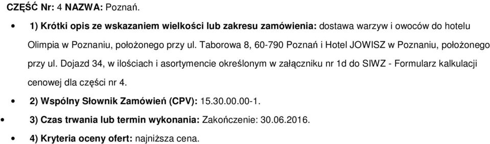 przy ul. Tabrwa 8, 60-790 Pznań i Htel JOWISZ w Pznaniu, płżneg przy ul.