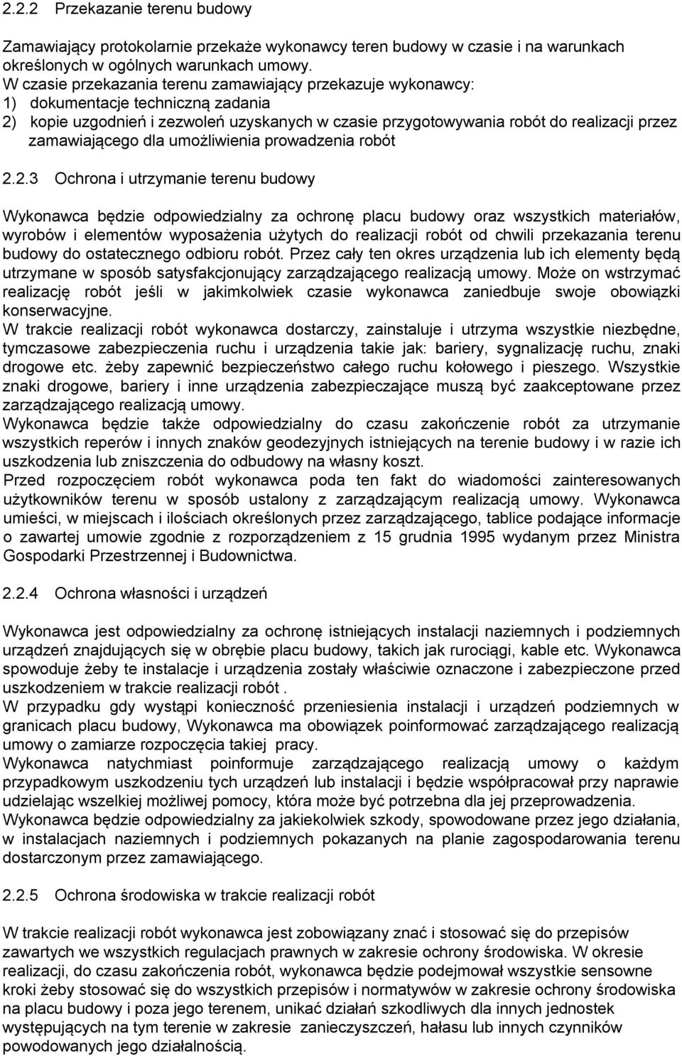zamawiającego dla umożliwienia prowadzenia robót 2.