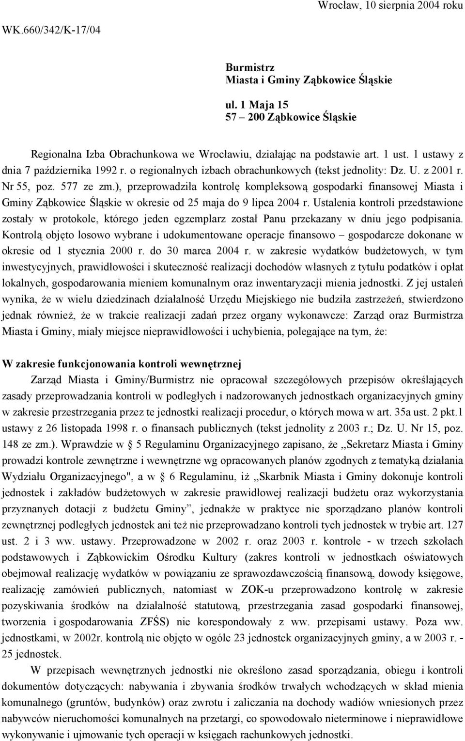 ), przeprowadzia kontrol3 kompleksow& gospodarki finansowej Miasta i Gminy Z&bkowice 8l&skie w okresie od 25 maja do 9 lipca 2004 r.