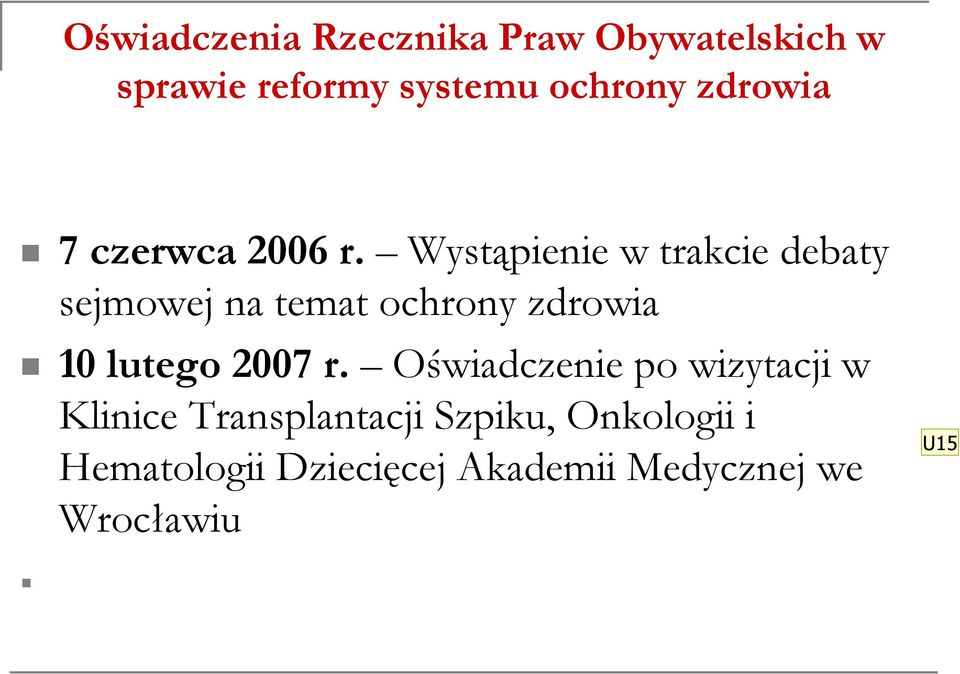 Wystąpienie w trakcie debaty sejmowej na temat ochrony zdrowia 10 lutego 2007