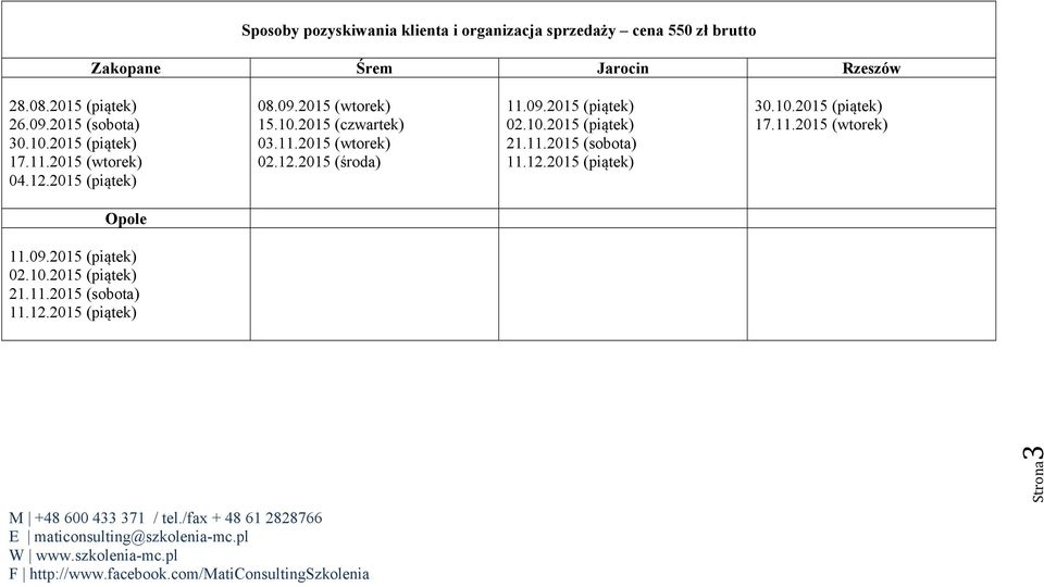 11.2015 (wtorek) 02.12.2015 (środa) 11.09.2015 (piątek) 02.10.2015 (piątek) 21.11.2015 (sobota) 11.12.2015 (piątek) 30.10.2015 (piątek) 17.