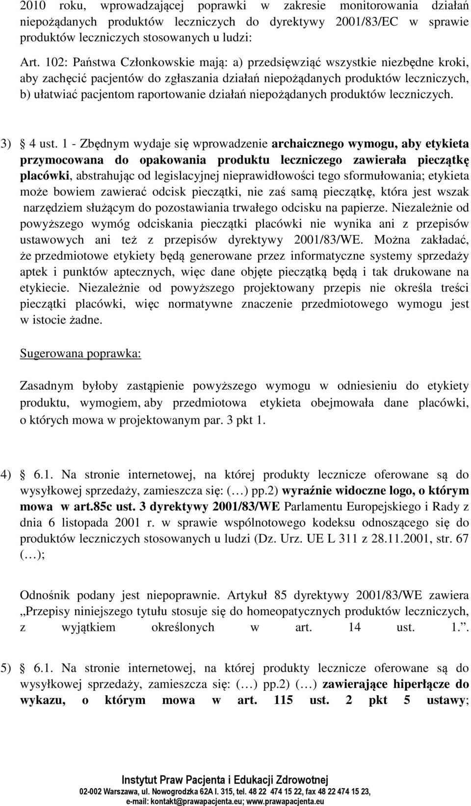 działań niepożądanych produktów leczniczych. 3) 4 ust.