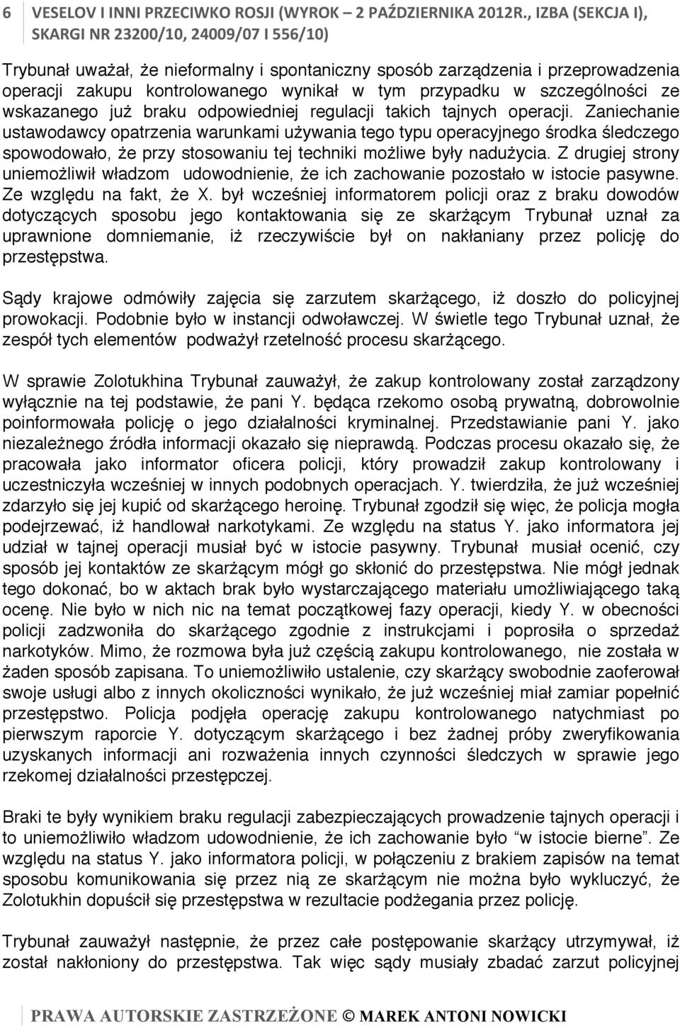 odpowiedniej regulacji takich tajnych operacji.