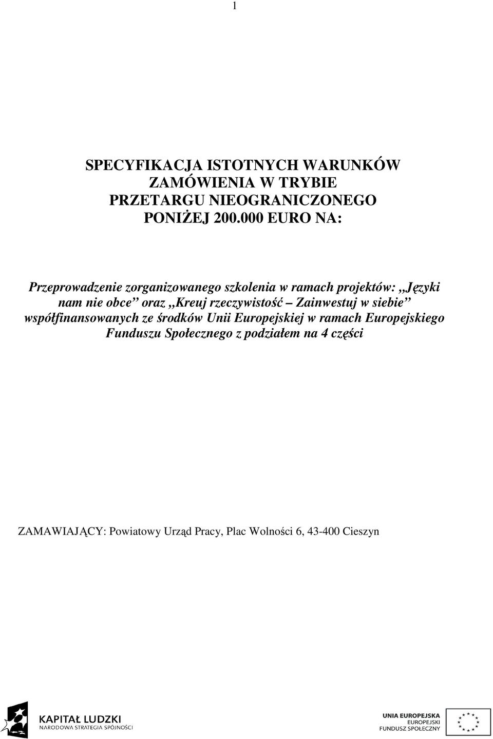 Kreuj rzeczywistość Zainwestuj w siebie współfinansowanych ze środków Unii Europejskiej w ramach