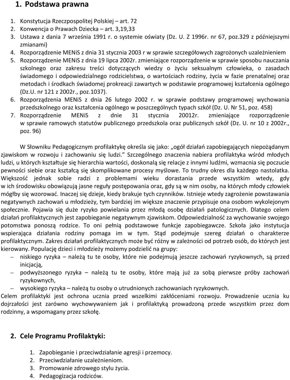 zmieniające rozporządzenie w sprawie sposobu nauczania oraz zakresu treści dotyczących wiedzy o życiu seksualnym człowieka, o zasadach świadomego i odpowiedzialnego rodzicielstwa, o wartościach