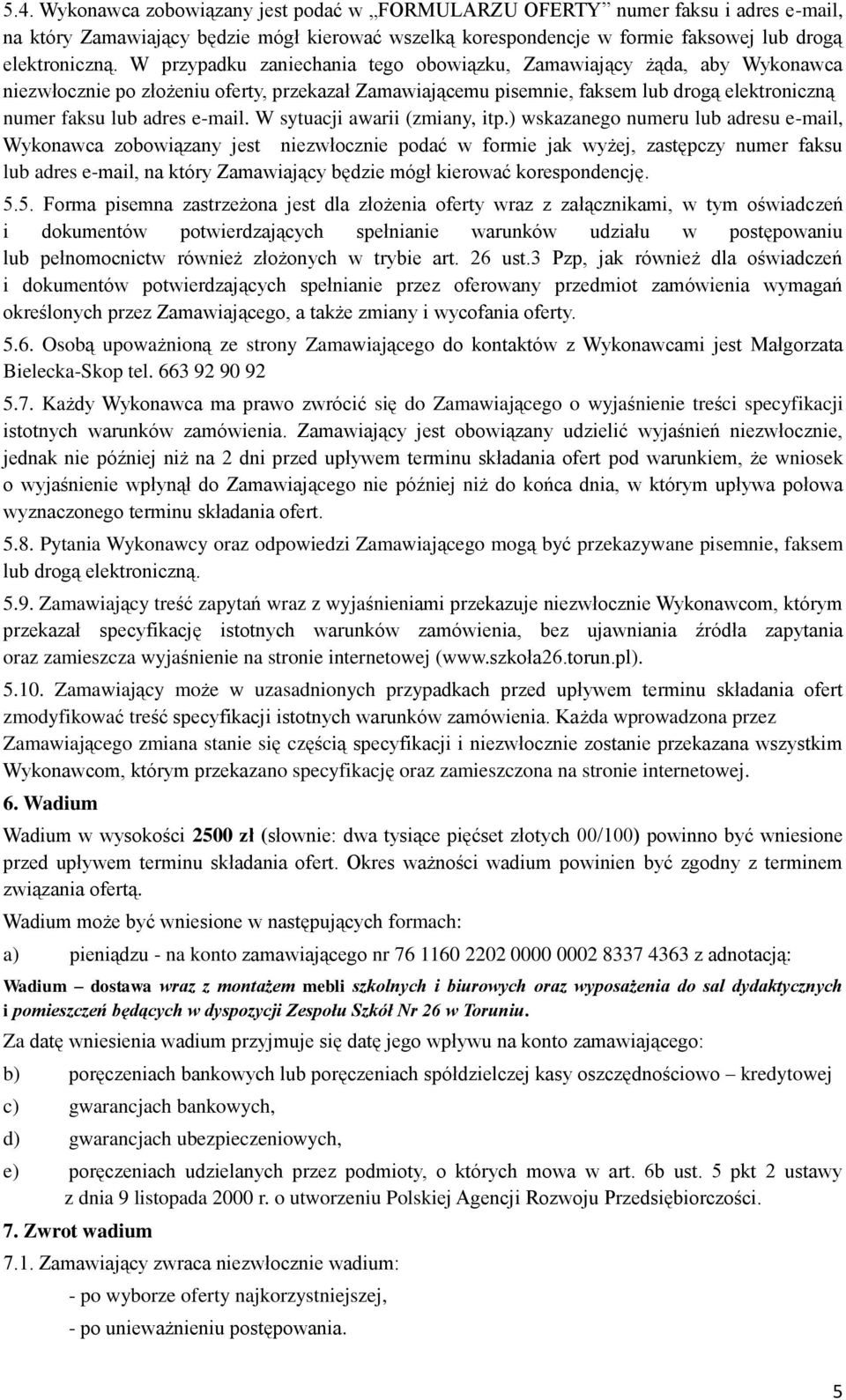 W sytuacji awarii (zmiany, itp.
