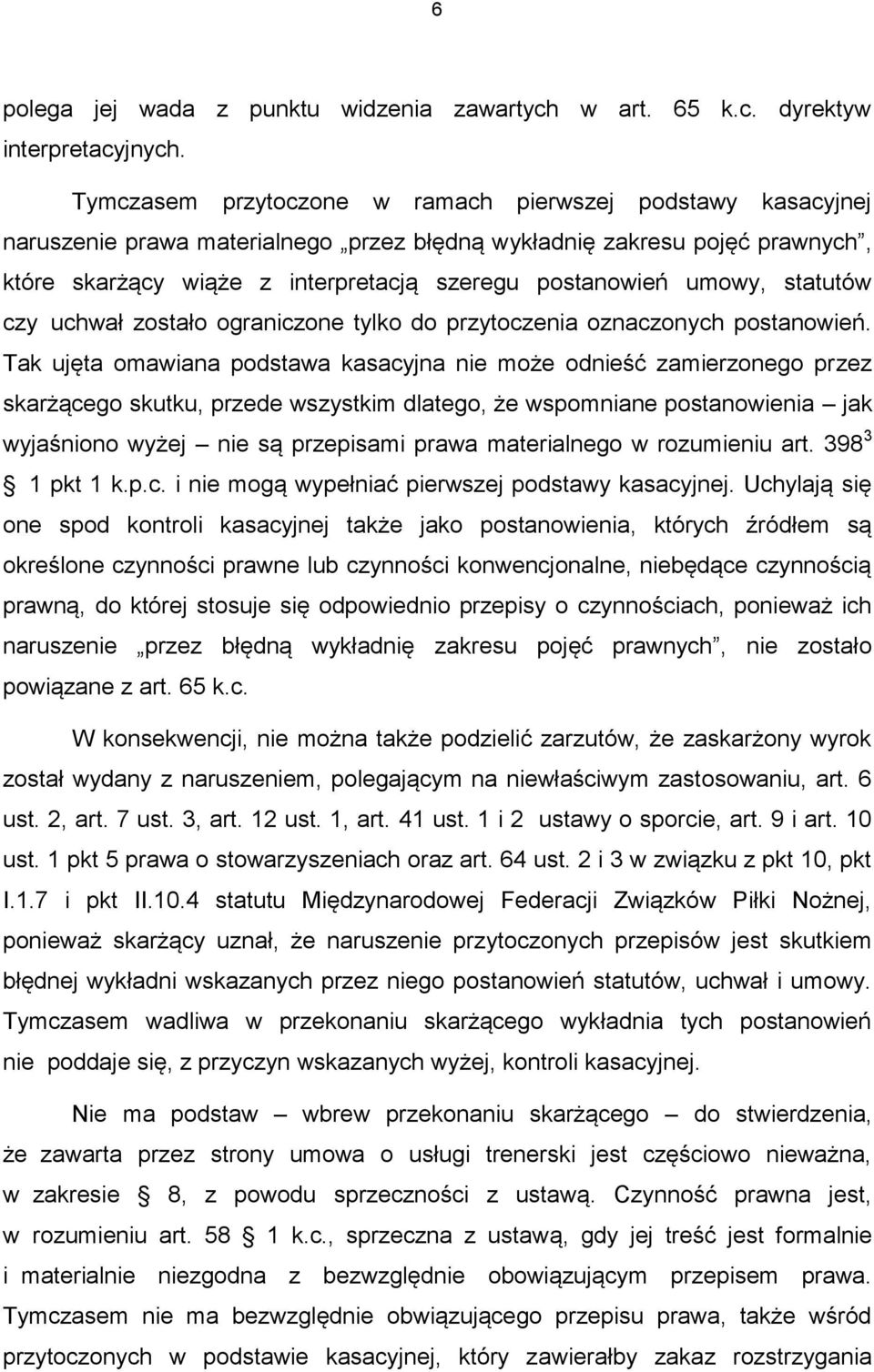 umowy, statutów czy uchwał zostało ograniczone tylko do przytoczenia oznaczonych postanowień.
