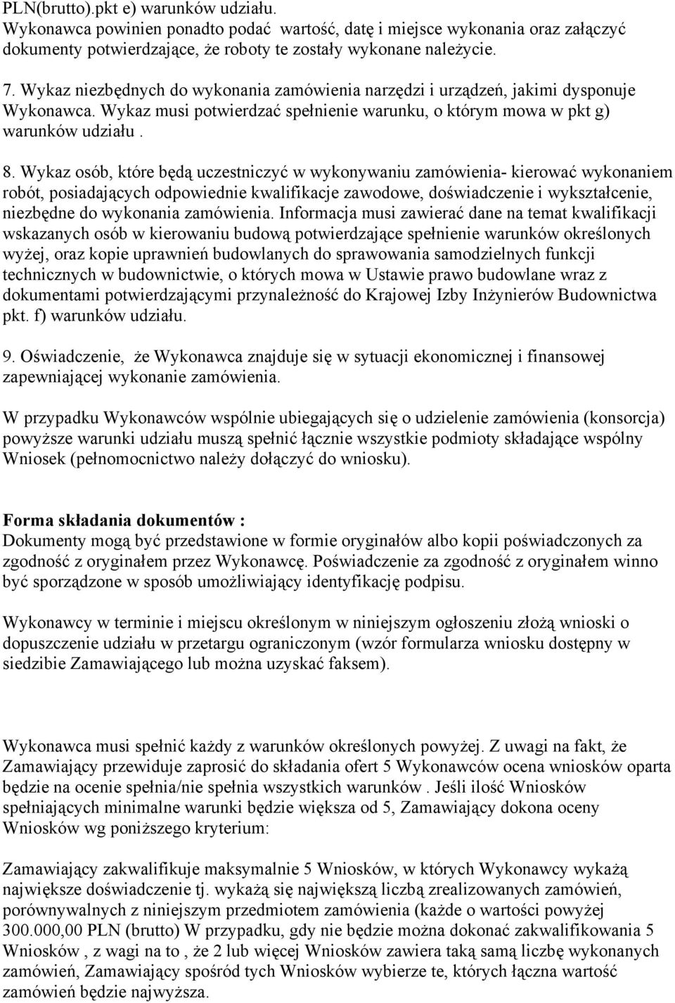 Wykaz osób, które będą uczestniczyć w wykonywaniu zamówienia- kierować wykonaniem robót, posiadających odpowiednie kwalifikacje zawodowe, doświadczenie i wykształcenie, niezbędne do wykonania