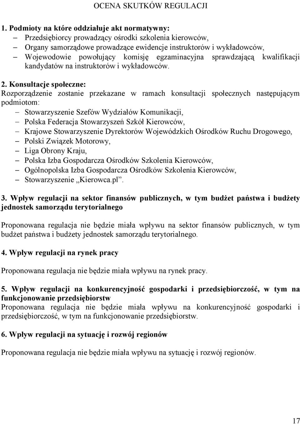 egzaminacyjna sprawdzającą kwalifikacji kandydatów na instruktorów i wykładowców. 2.