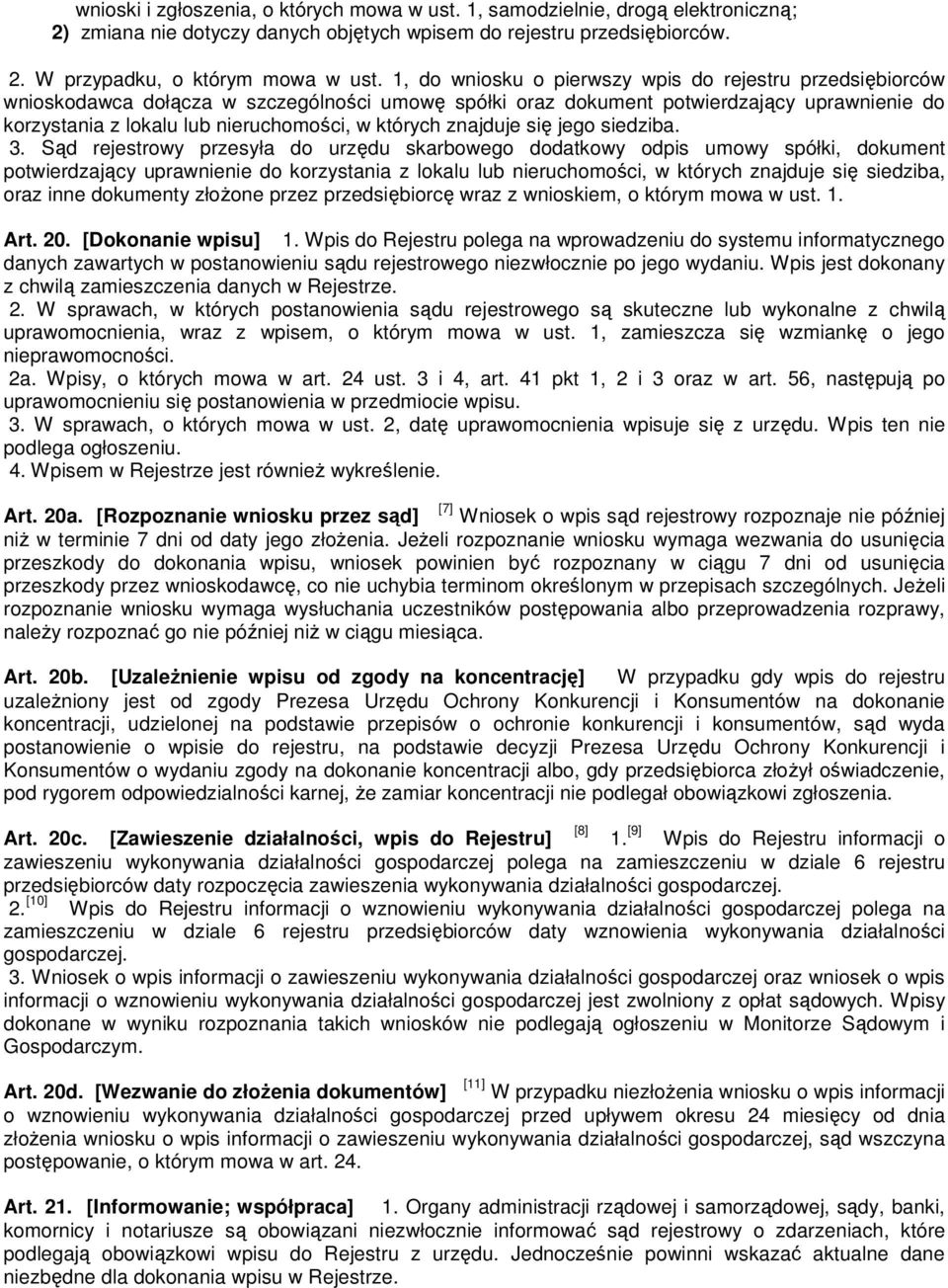 których znajduje się jego siedziba. 3.