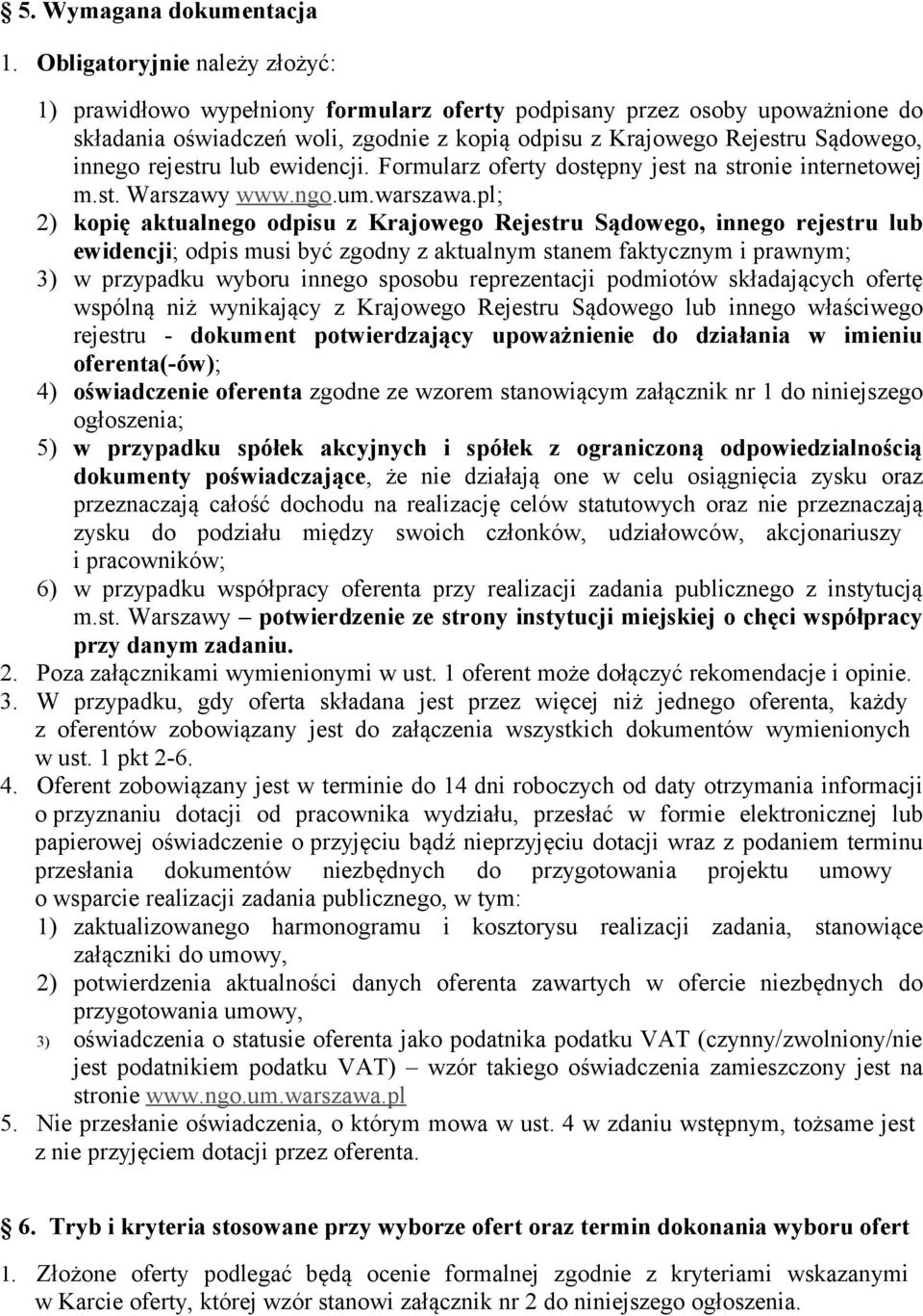rejestru lub ewidencji. Formularz oferty dostępny jest na stronie internetowej m.st. Warszawy www.ngo.um.warszawa.