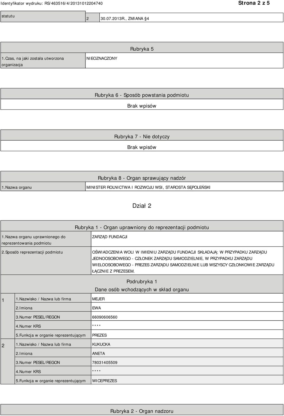 Nazwa organu MINISTER ROLNICTWA I ROZWOJU WSI, STAROSTA SĘPOLEŃSKI Dział 2 Rubryka 1 - Organ uprawniony do reprezentacji podmiotu 1.Nazwa organu uprawnionego do reprezentowania podmiotu 2.