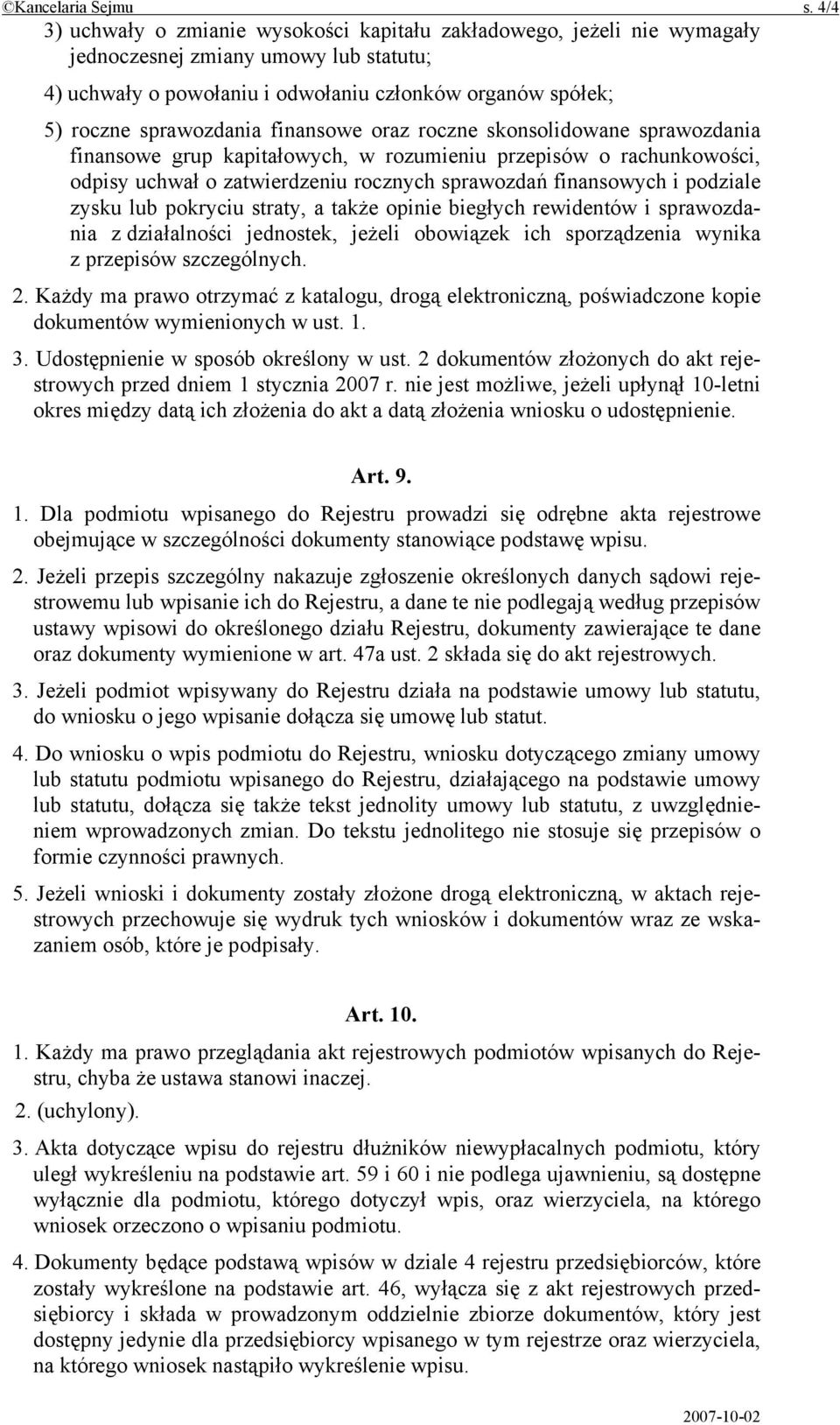 finansowe oraz roczne skonsolidowane sprawozdania finansowe grup kapitałowych, w rozumieniu przepisów o rachunkowości, odpisy uchwał o zatwierdzeniu rocznych sprawozdań finansowych i podziale zysku