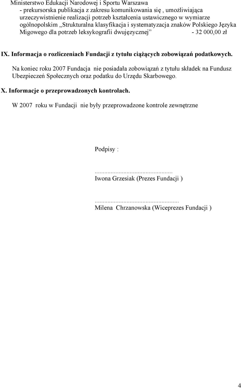Informacja o rozliczeniach Fundacji z tytułu ciążących zobowiązań podatkowych.