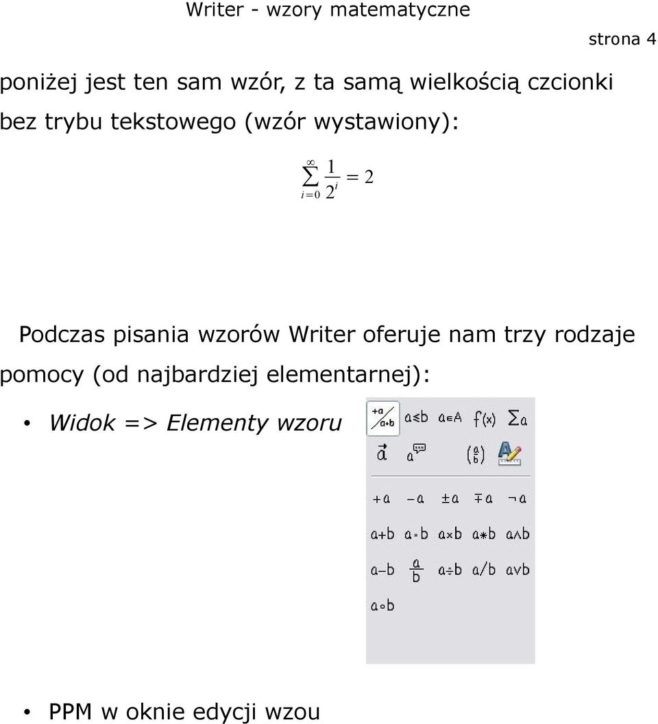 Podczas pisania wzorów Writer oferuje nam trzy rodzaje pomocy