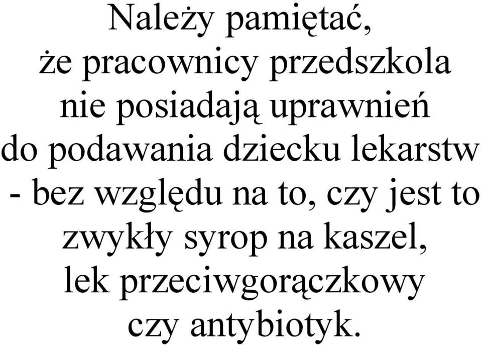 lekarstw - bez względu na to, czy jest to