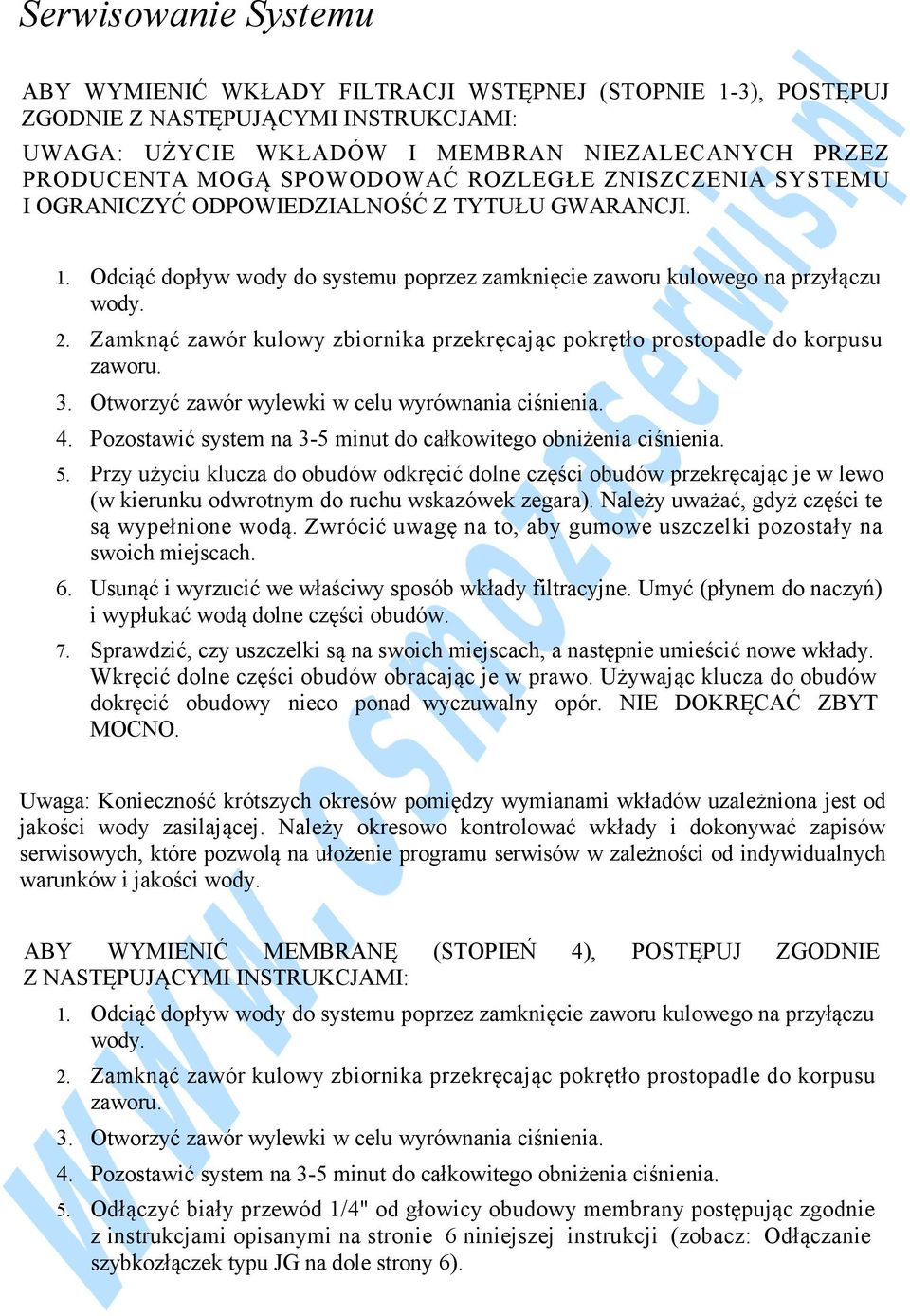 Zamknąć zawór kulowy zbiornika przekręcając pokrętło prostopadle do korpusu zaworu. 3. Otworzyć zawór wylewki w celu wyrównania ciśnienia. 4.