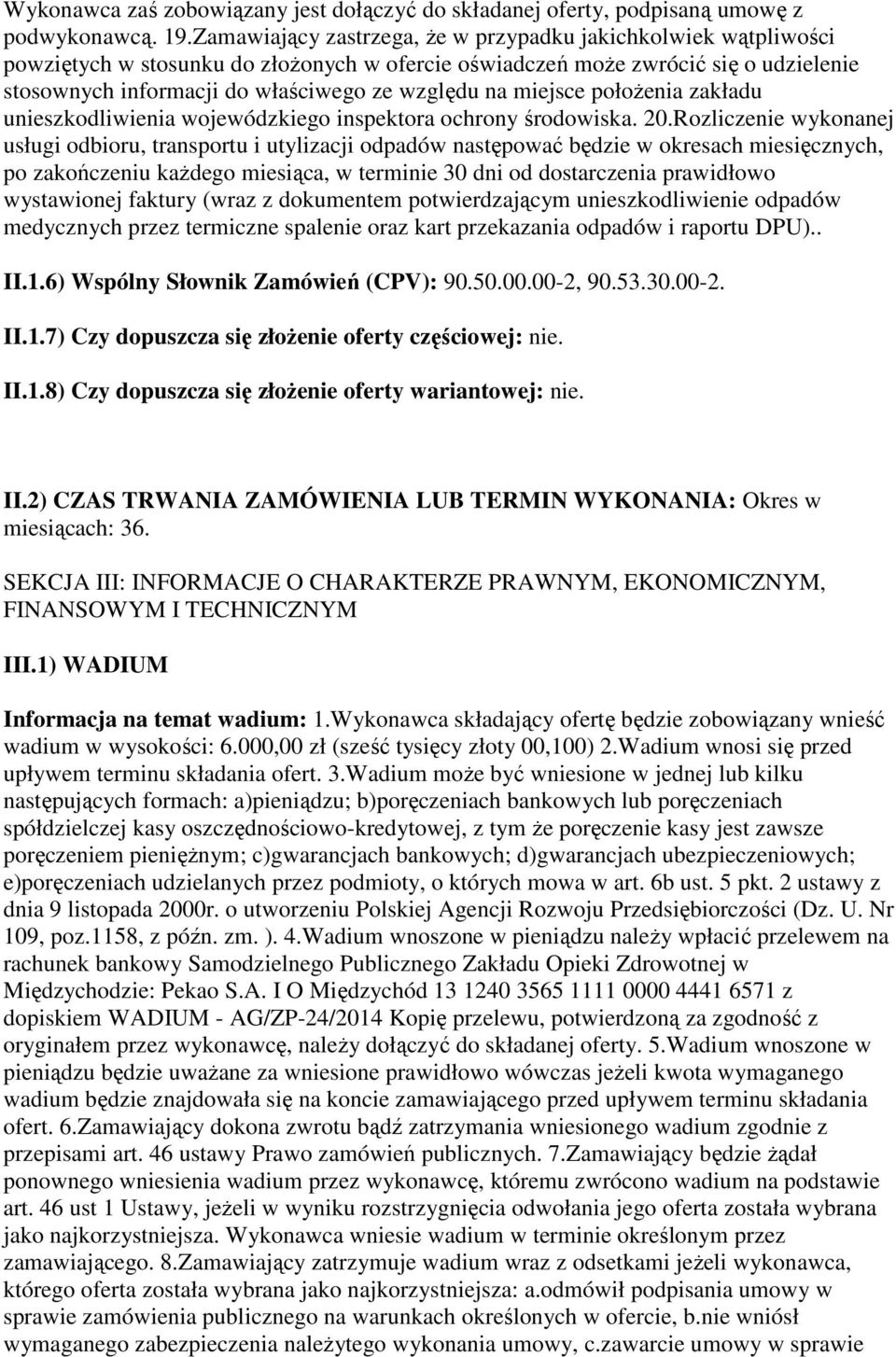 miejsce połoŝenia zakładu unieszkodliwienia wojewódzkiego inspektora ochrony środowiska. 20.