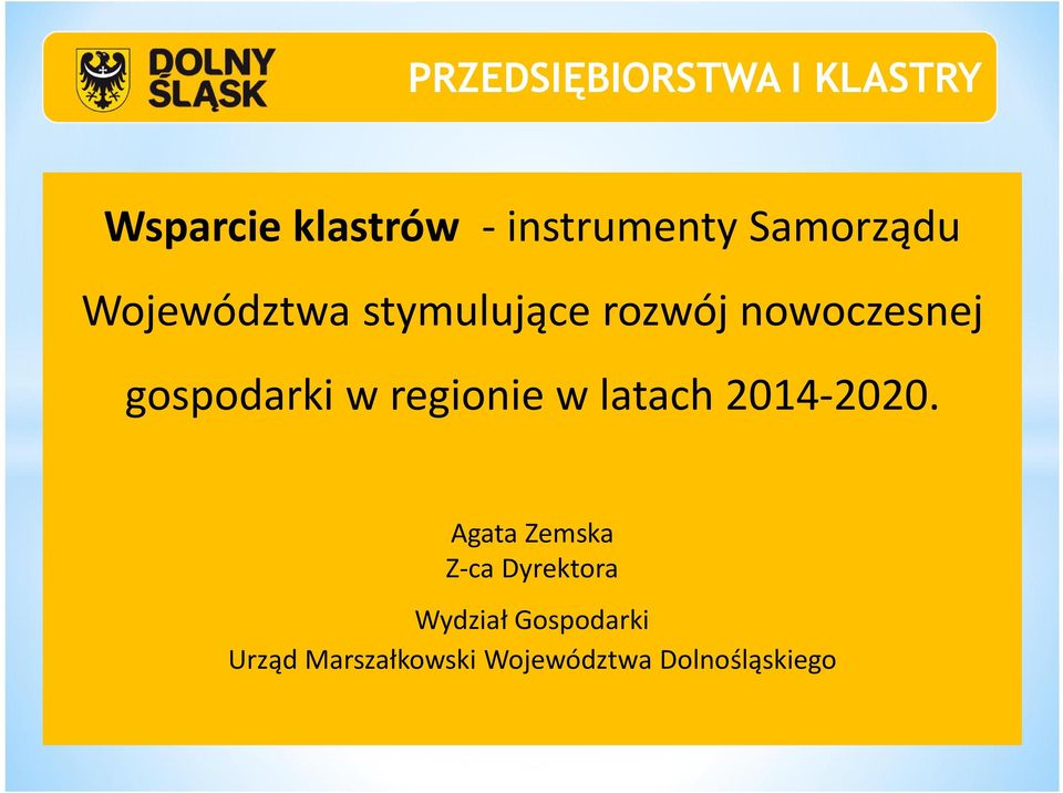 gospodarki w regionie w latach 2014-2020.