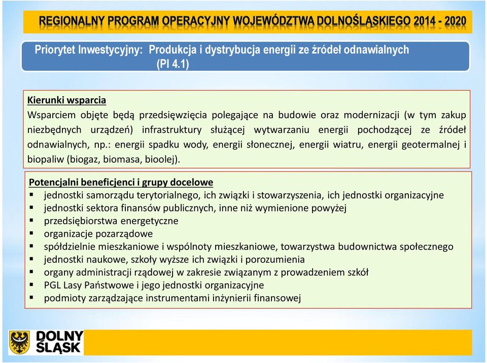 odnawialnych, np.: energii spadku wody, energii słonecznej, energii wiatru, energii geotermalnej i biopaliw (biogaz, biomasa, bioolej).