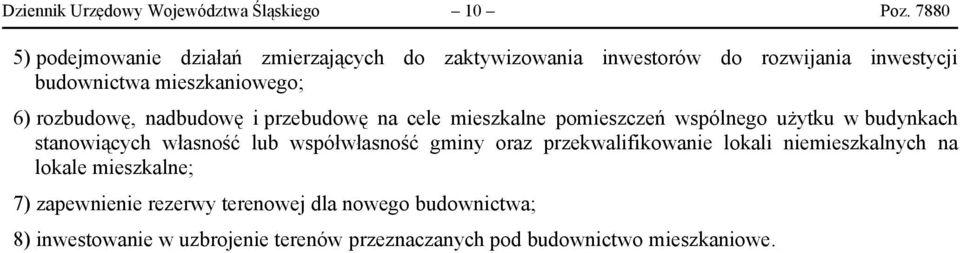rozbudowę, nadbudowę i przebudowę na cele mieszkalne pomieszczeń wspólnego użytku w budynkach stanowiących własność lub