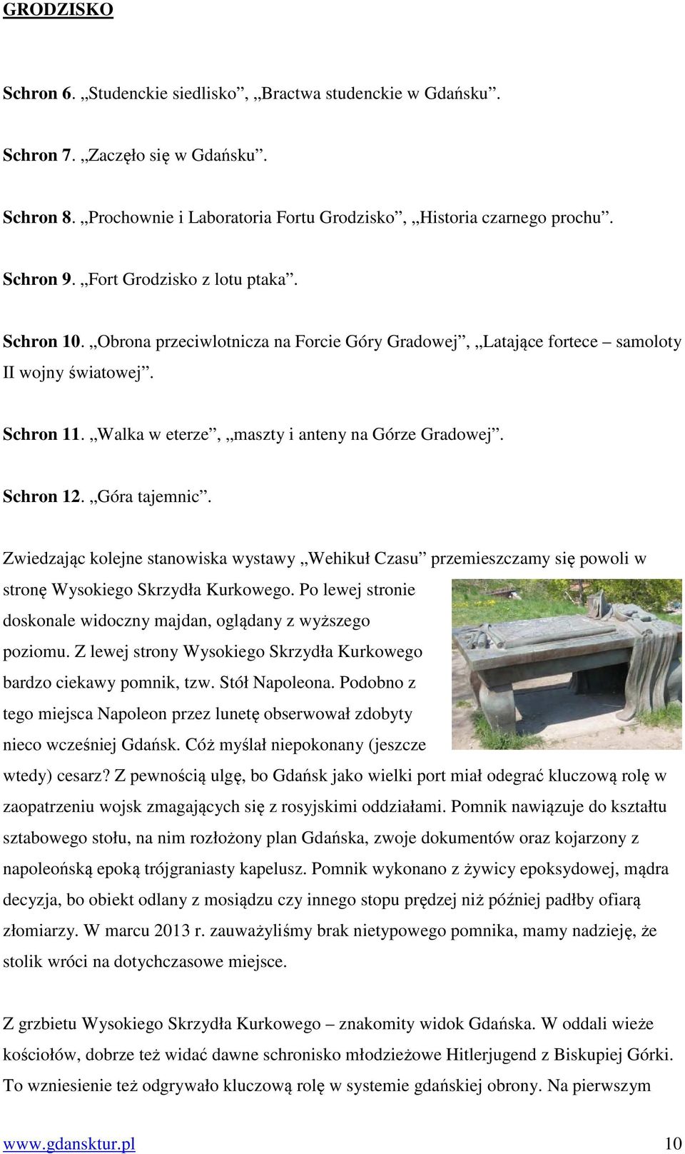 Schron 12. Góra tajemnic. Zwiedzając kolejne stanowiska wystawy Wehikuł Czasu przemieszczamy się powoli w stronę Wysokiego Skrzydła Kurkowego.