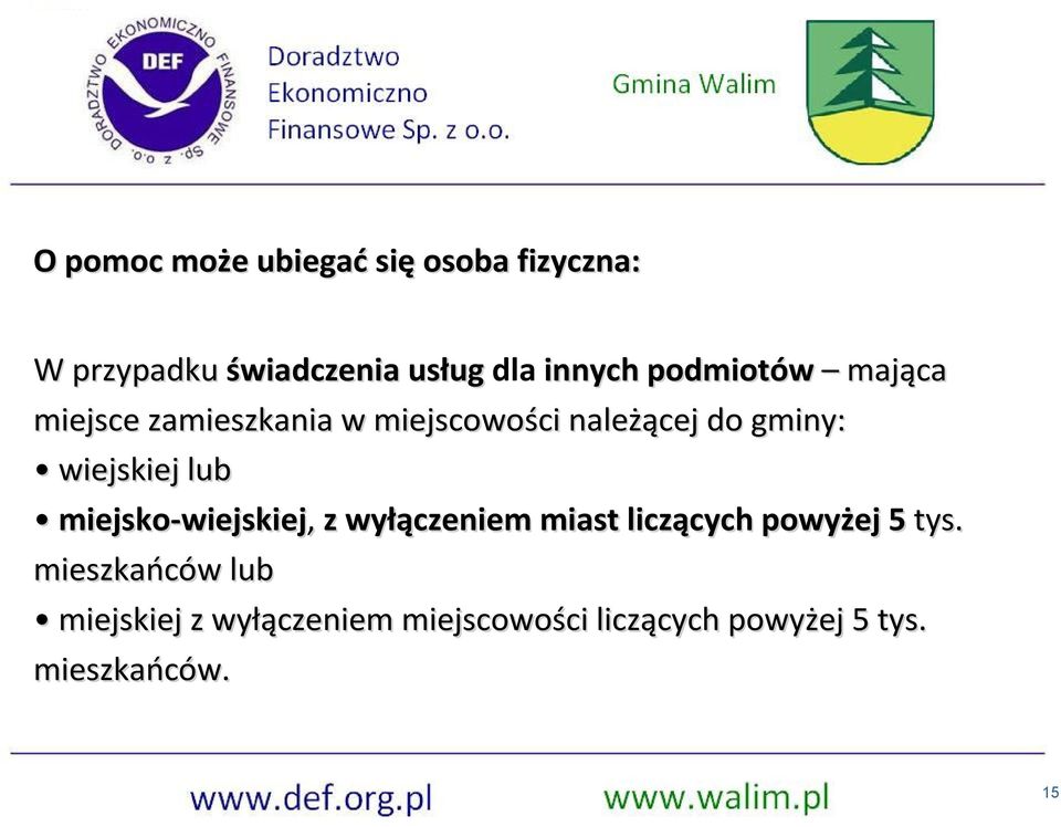 wiejskiej lub miejsko-wiejskiej, z wyłączeniem miast liczących powyżej 5 tys.